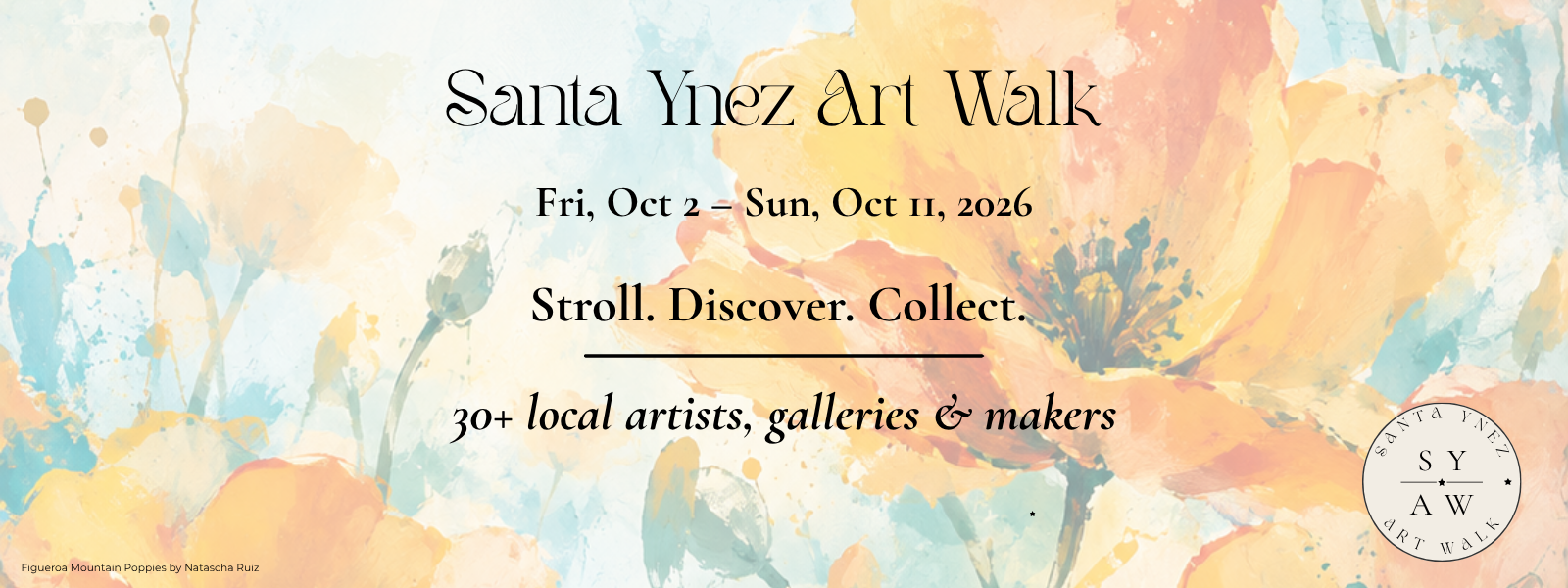 Santa Ynez Art Walk, October 2–11, 2026. Stroll. Discover. Collect. Watercolor poppies by Natascha Ruiz.
